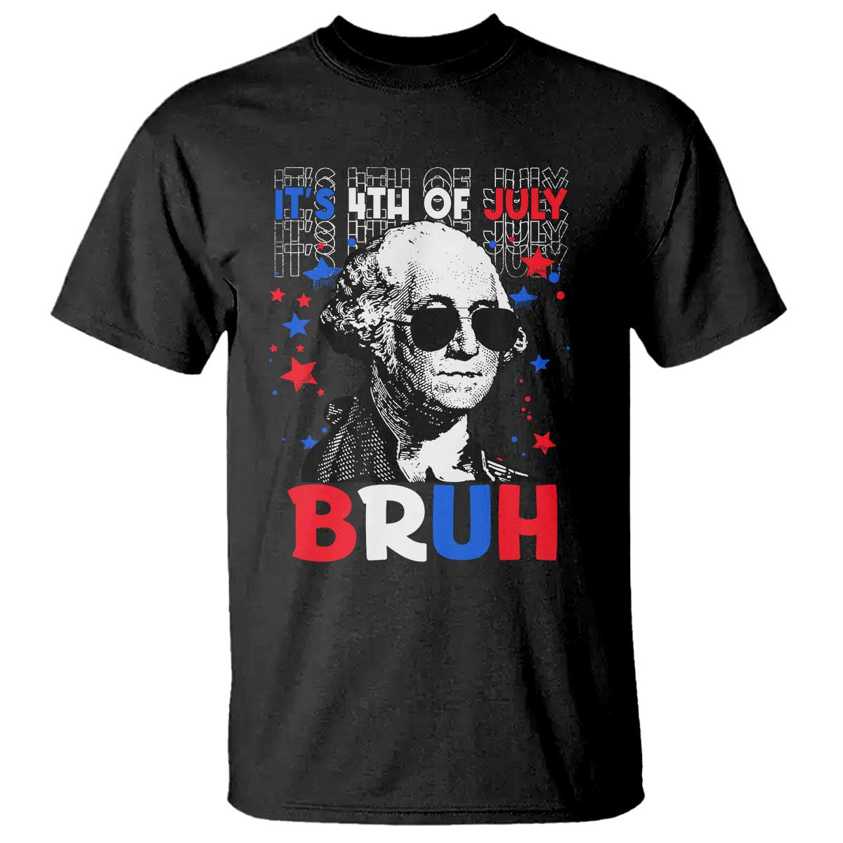 4th of July George Washington Bruh T Shirt TS10 Black Print Your Wear