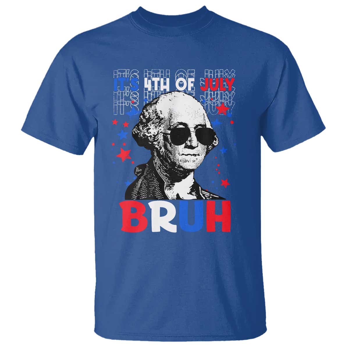 4th of July George Washington Bruh T Shirt TS10 Royal Blue Print Your Wear
