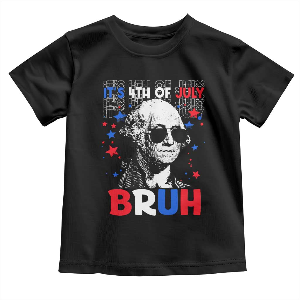 4th of July George Washington Bruh Toddler T Shirt TS10 Black Print Your Wear