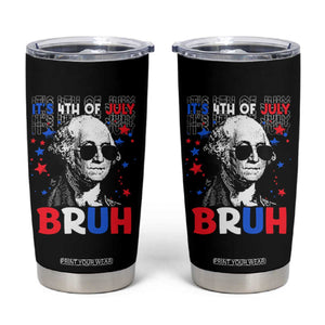 4th of July George Washington Bruh Tumbler Cup TS10 Black Print Your Wear