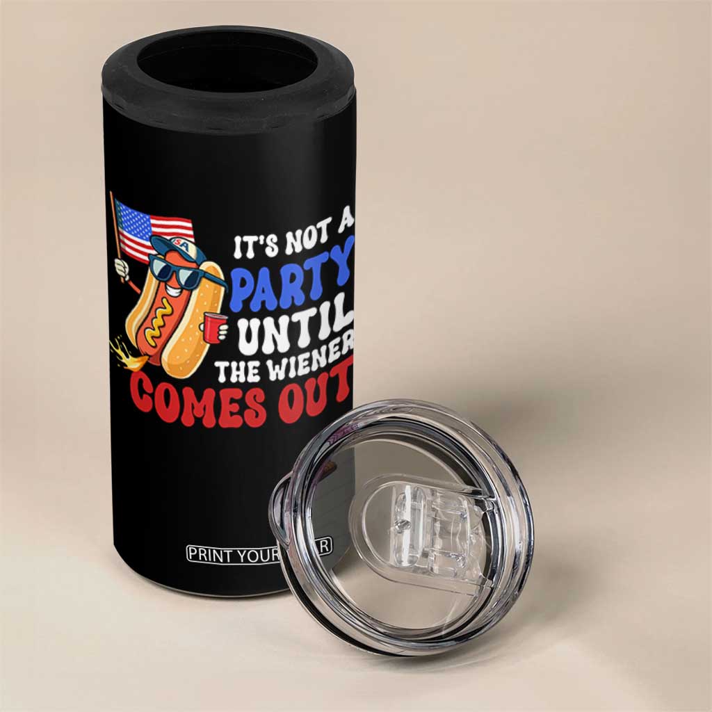 4th of July It's Not A Party Until The Wiener Comes Out 4 in 1 Can Cooler Tumbler Funny Hot Dog Independence Day Patriotic Weenies TS10 Print Your Wear