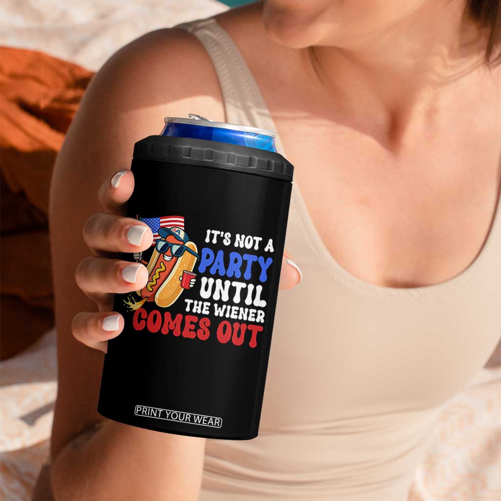 4th of July It's Not A Party Until The Wiener Comes Out 4 in 1 Can Cooler Tumbler Funny Hot Dog Independence Day Patriotic Weenies TS10 Print Your Wear