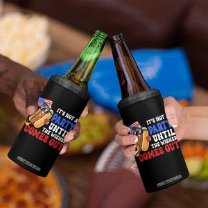 4th of July It's Not A Party Until The Wiener Comes Out 4 in 1 Can Cooler Tumbler Funny Hot Dog Independence Day Patriotic Weenies TS10 Print Your Wear