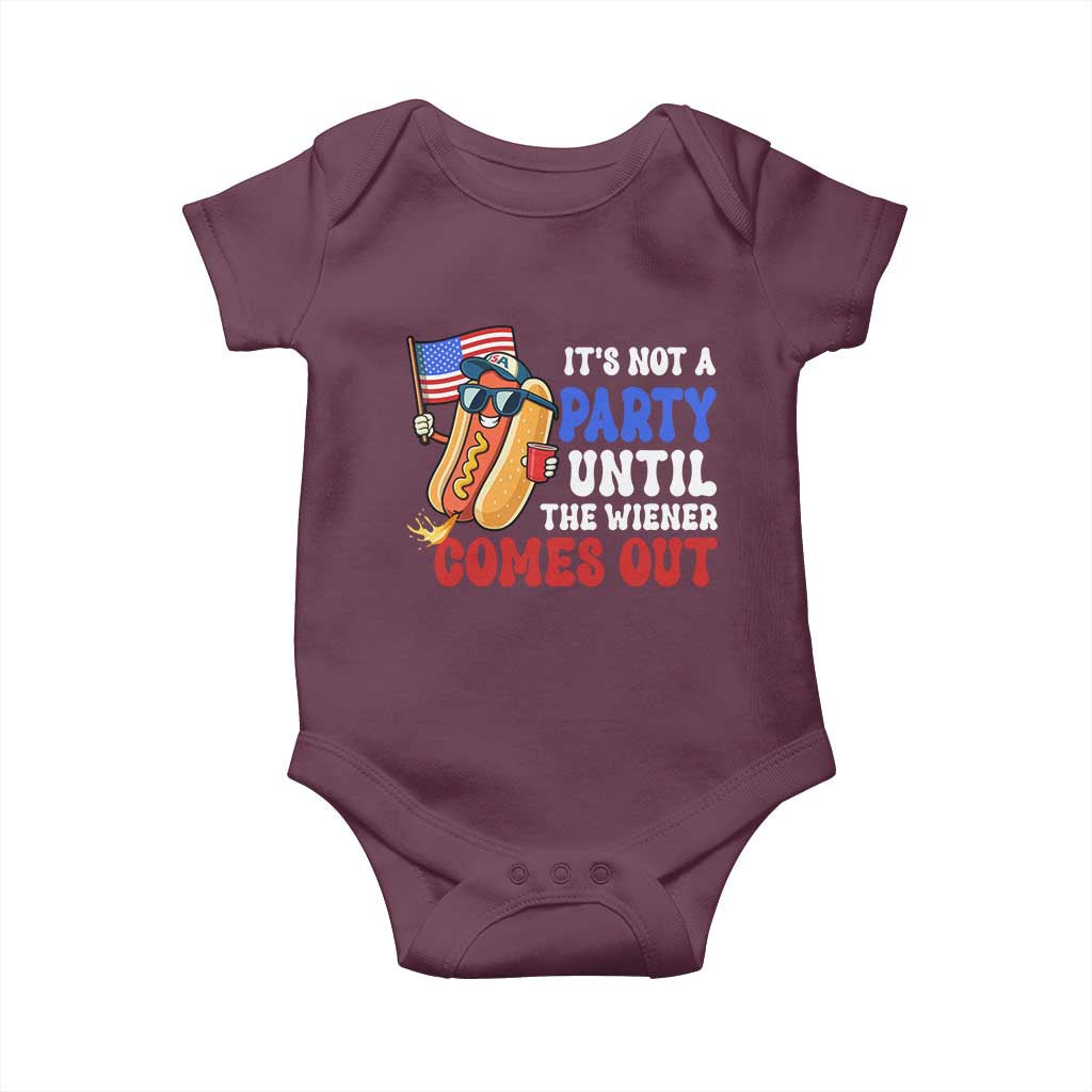 4th of July It's Not A Party Until The Wiener Comes Out Baby Onesie Funny Hot Dog Independence Day Patriotic Weenies TS10 Maroon Print Your Wear