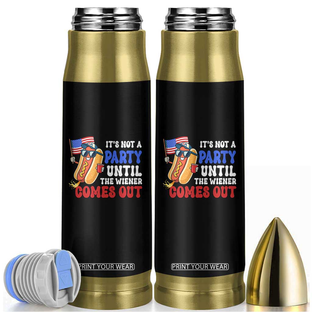 4th of July It's Not A Party Until The Wiener Comes Out Bullet Tumbler Funny Hot Dog Independence Day Patriotic Weenies TS10 Black Print Your Wear