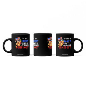 4th of July It's Not A Party Until The Wiener Comes Out Coffee Mug Funny Hot Dog Independence Day Patriotic Weenies TS10 Print Your Wear