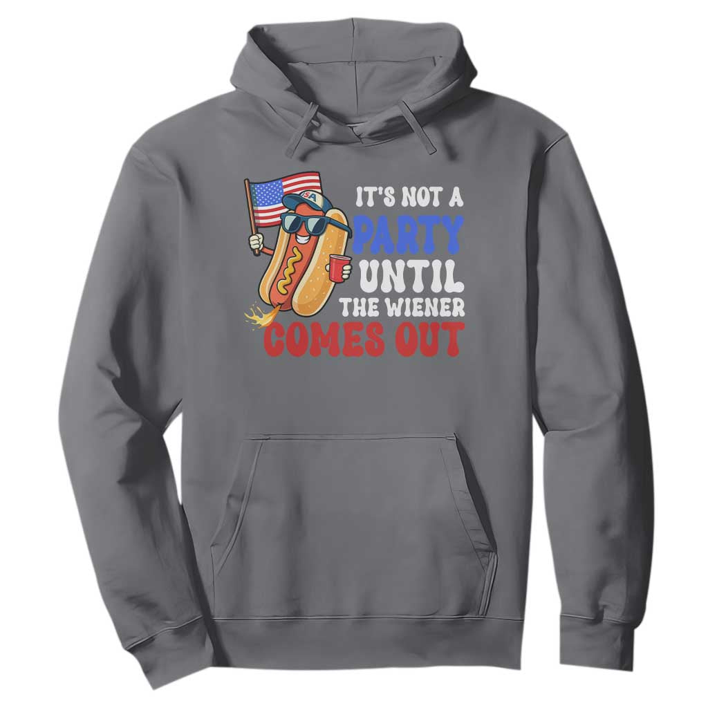 4th of July It's Not A Party Until The Wiener Comes Out Hoodie Funny Hot Dog Independence Day Patriotic Weenies TS10 Charcoal Print Your Wear