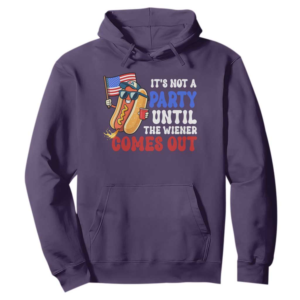 4th of July It's Not A Party Until The Wiener Comes Out Hoodie Funny Hot Dog Independence Day Patriotic Weenies TS10 Purple Print Your Wear