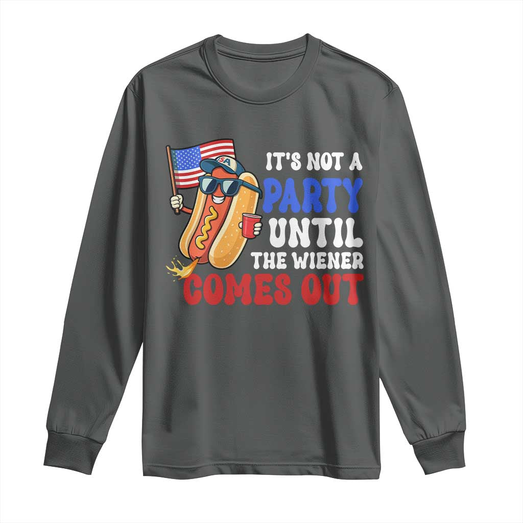 4th of July It's Not A Party Until The Wiener Comes Out Long Sleeve Shirt Funny Hot Dog Independence Day Patriotic Weenies TS10 Dark Heather Print Your Wear