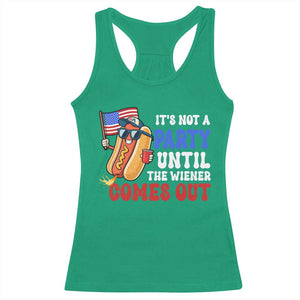4th of July It's Not A Party Until The Wiener Comes Out Racerback Tank Top Funny Hot Dog Independence Day Patriotic Weenies TS10 Irish Green Print Your Wear