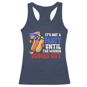 4th of July It's Not A Party Until The Wiener Comes Out Racerback Tank Top Funny Hot Dog Independence Day Patriotic Weenies TS10 Navy Print Your Wear