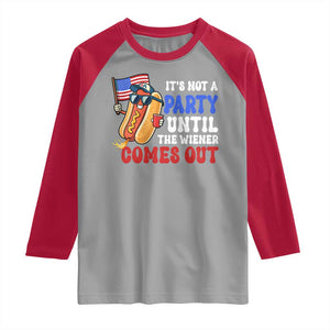 4th of July It's Not A Party Until The Wiener Comes Out Raglan Shirt Funny Hot Dog Independence Day Patriotic Weenies TS10 Sport Gray Red Print Your Wear