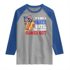 4th of July It's Not A Party Until The Wiener Comes Out Raglan Shirt Funny Hot Dog Independence Day Patriotic Weenies TS10 Sport Gray Royal Print Your Wear