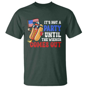 4th of July It's Not A Party Until The Wiener Comes Out T Shirt Funny Hot Dog Independence Day Patriotic Weenies TS10 Dark Forest Green Print Your Wear
