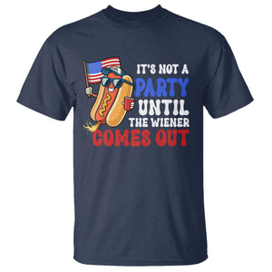 4th of July It's Not A Party Until The Wiener Comes Out T Shirt Funny Hot Dog Independence Day Patriotic Weenies TS10 Navy Print Your Wear
