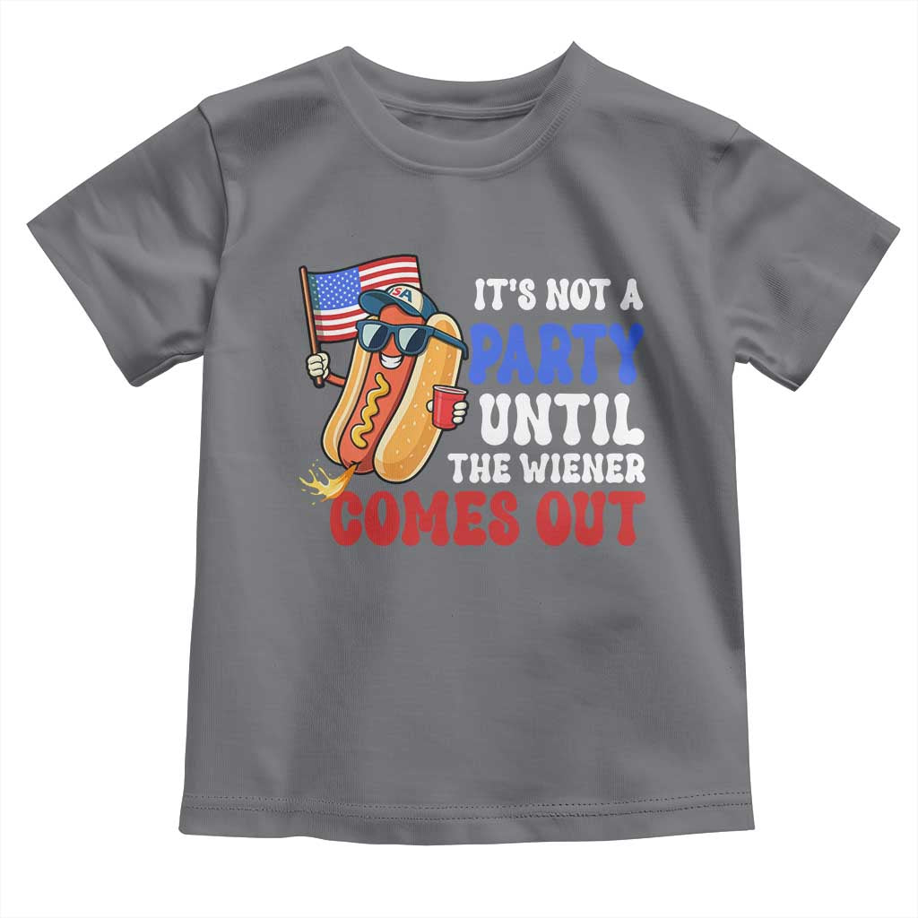4th of July It's Not A Party Until The Wiener Comes Out Toddler T Shirt Funny Hot Dog Independence Day Patriotic Weenies TS10 Charcoal Print Your Wear