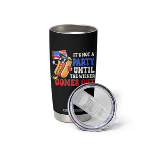 4th of July It's Not A Party Until The Wiener Comes Out Tumbler Cup Funny Hot Dog Independence Day Patriotic Weenies TS10 Print Your Wear