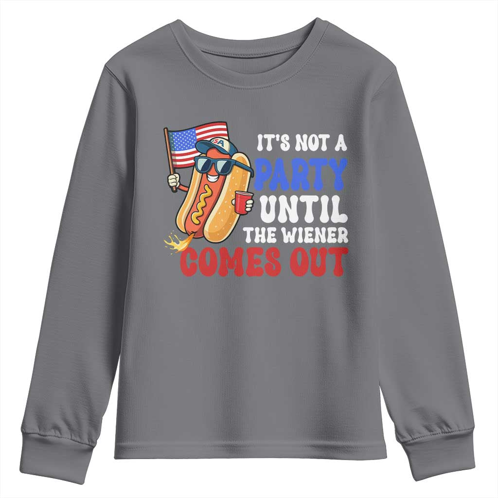 4th of July It's Not A Party Until The Wiener Comes Out Youth Sweatshirt Funny Hot Dog Independence Day Patriotic Weenies TS10 Charcoal Print Your Wear