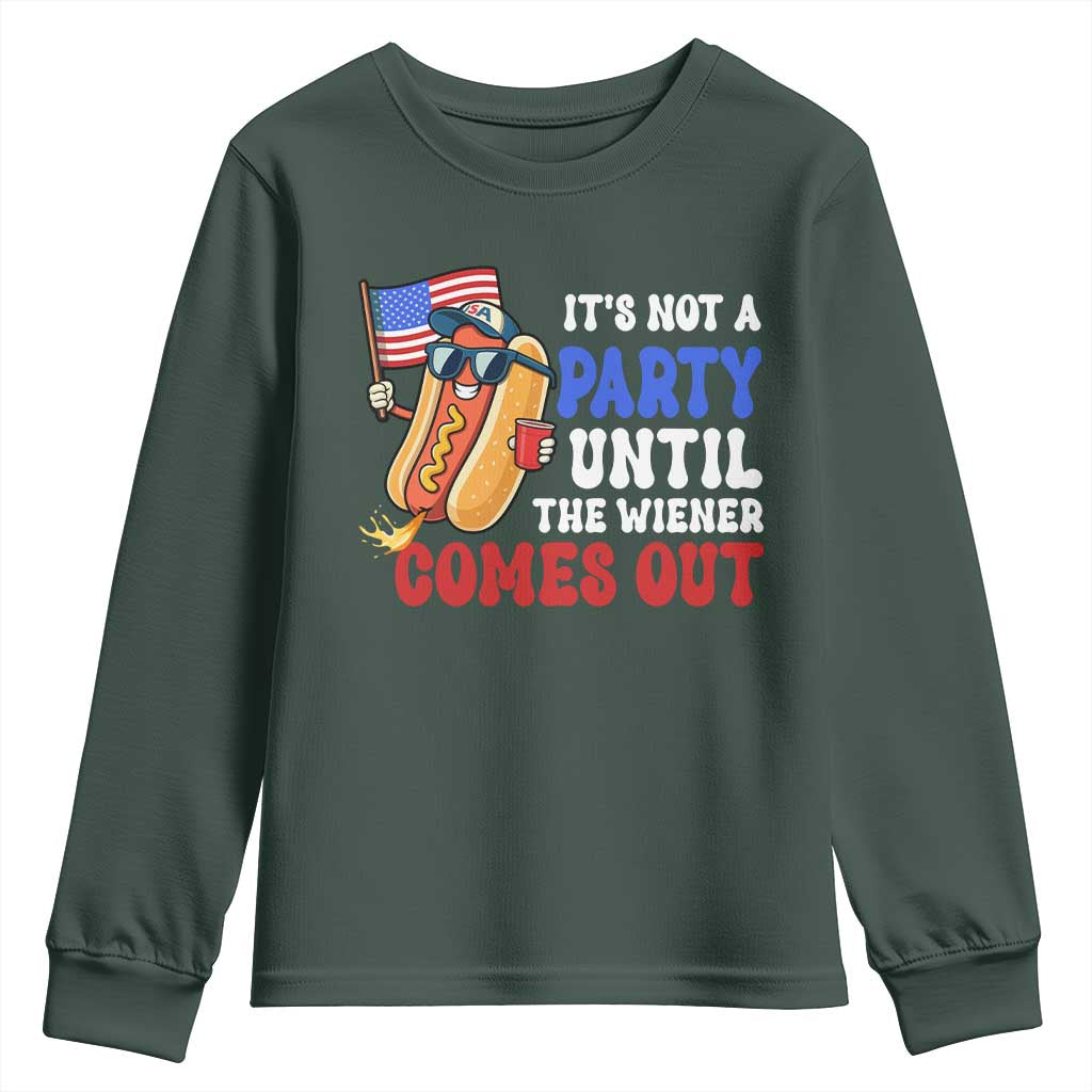 4th of July It's Not A Party Until The Wiener Comes Out Youth Sweatshirt Funny Hot Dog Independence Day Patriotic Weenies TS10 Dark Forest Green Print Your Wear