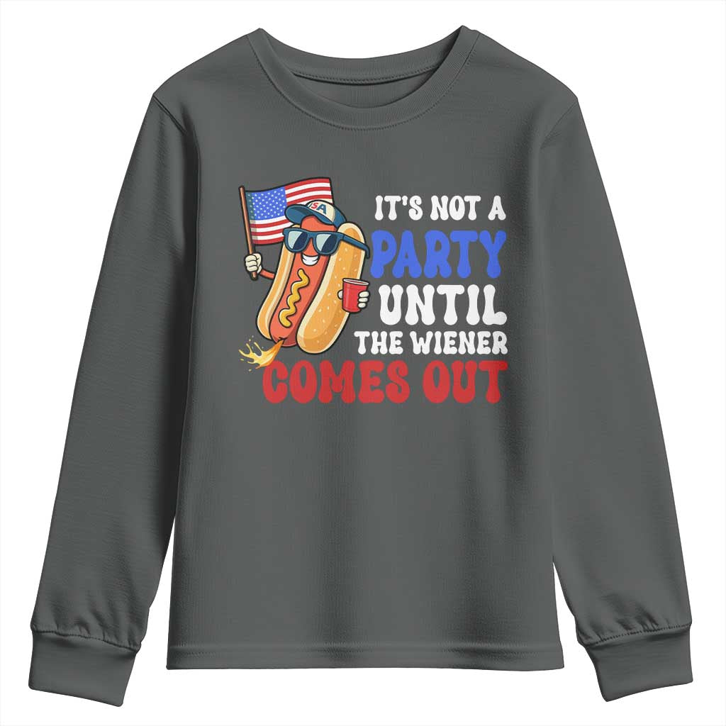 4th of July It's Not A Party Until The Wiener Comes Out Youth Sweatshirt Funny Hot Dog Independence Day Patriotic Weenies TS10 Dark Heather Print Your Wear