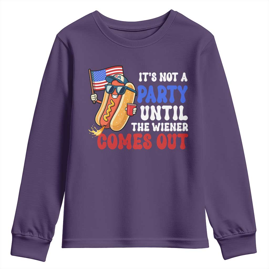4th of July It's Not A Party Until The Wiener Comes Out Youth Sweatshirt Funny Hot Dog Independence Day Patriotic Weenies TS10 Purple Print Your Wear