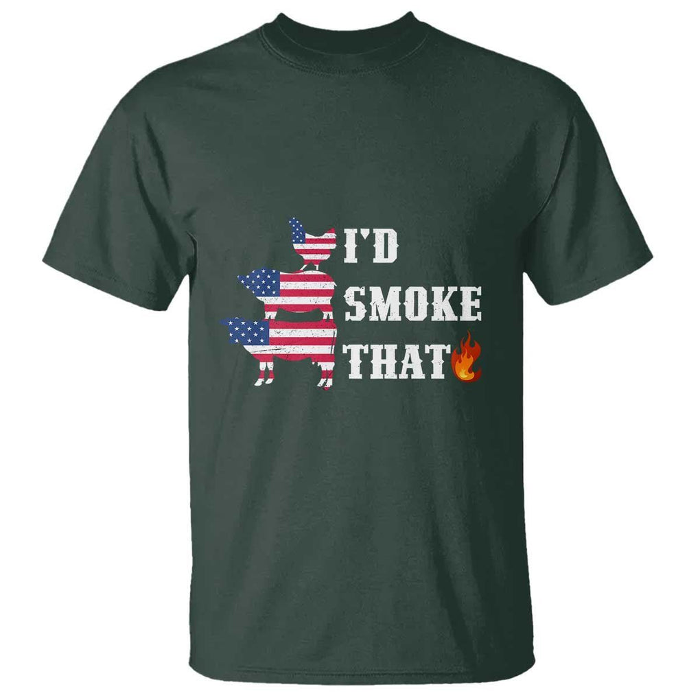 4th Of July BBQ T Shirt I'd Smoke That Barbecue Cook Pitmaster Grill Chef TS11 Dark Forest Green Print Your Wear