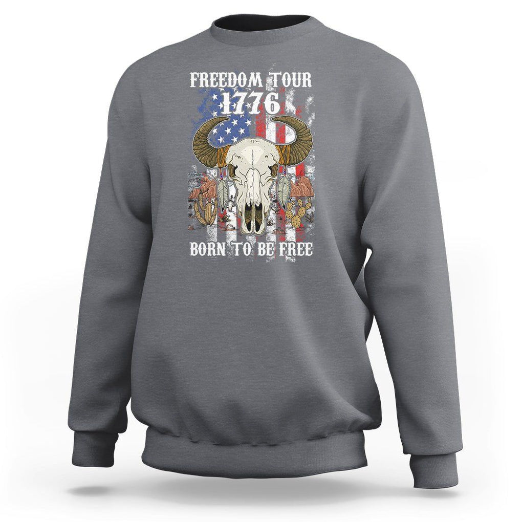 4th of July Freedom Tour Sweatshirt 1776 Born To Be Free Patriotic Buffalo Skull American Flag TS02 Charcoal Print Your Wear