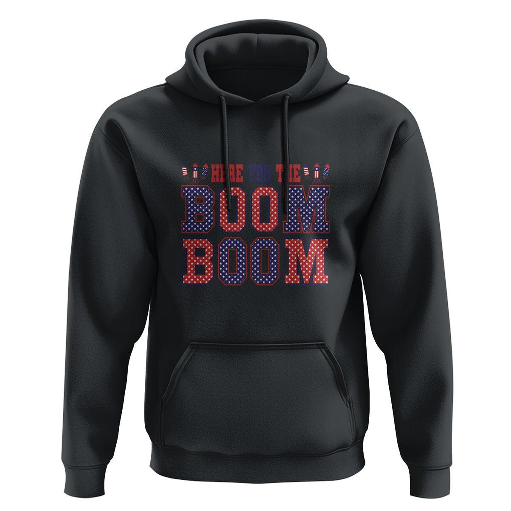 4th Of July Hoodie Here For The Boom Patriotic Independence Day TS09 Black Print Your Wear