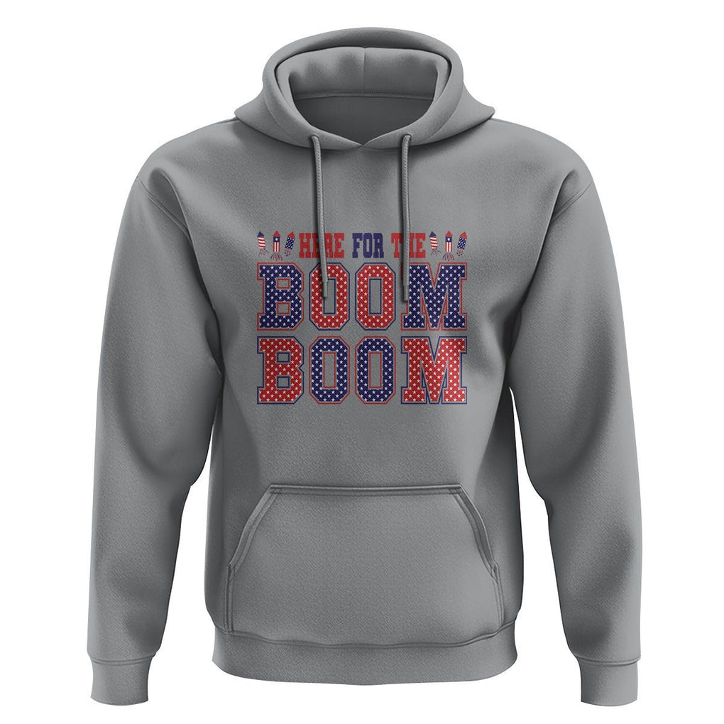 4th Of July Hoodie Here For The Boom Patriotic Independence Day TS09 Sport Gray Print Your Wear