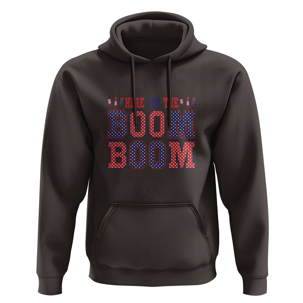 4th Of July Hoodie Here For The Boom Patriotic Independence Day TS09 Dark Chocolate Print Your Wear