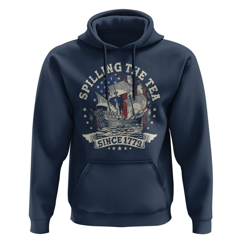 4th Of July Hoodie Spilling The Tea Since 1773 Independence Day TS02 Navy Print Your Wear