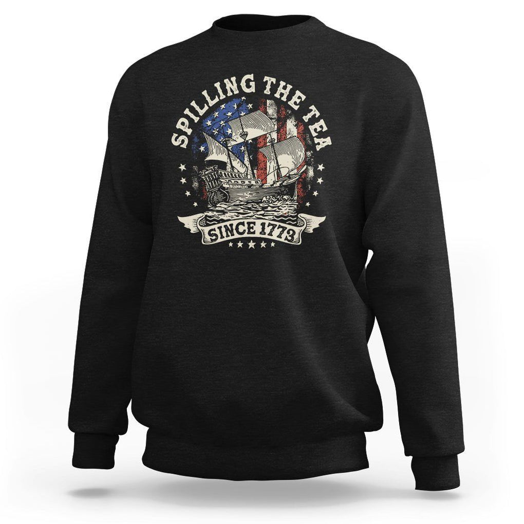 4th Of July Sweatshirt Spilling The Tea Since 1773 Independence Day TS02 Black Print Your Wear