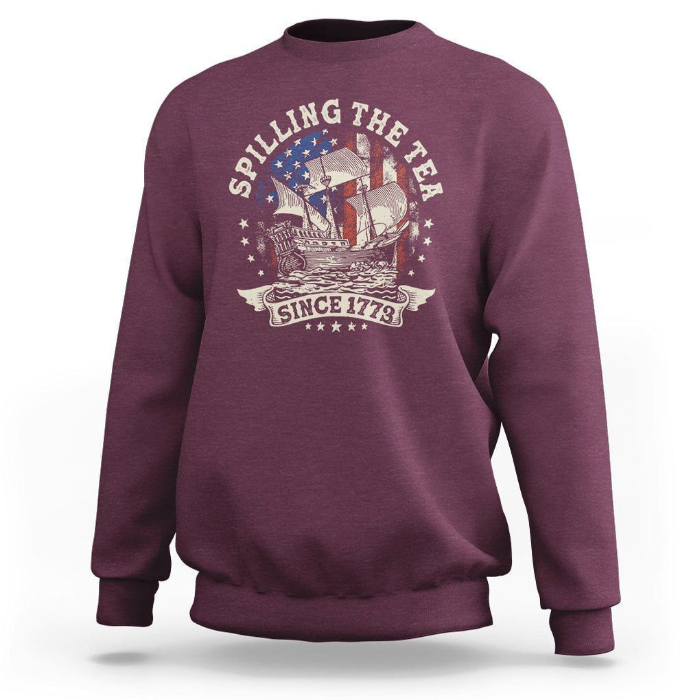 4th Of July Sweatshirt Spilling The Tea Since 1773 Independence Day TS02 Maroon Print Your Wear
