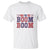 4th Of July T Shirt Here For The Boom Patriotic Independence Day TS09 White Print Your Wear