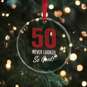 50 Never Looked So Good Funny 50th Birthday Crystal Glass Ornament