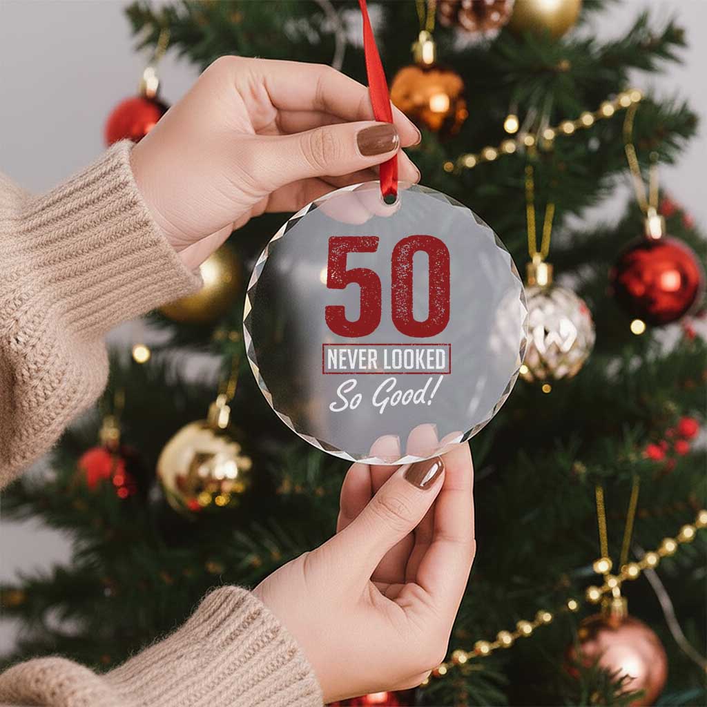 50 Never Looked So Good Funny 50th Birthday Crystal Glass Ornament