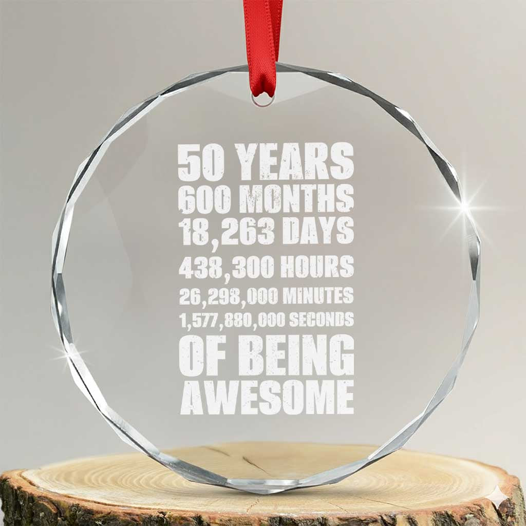 50 Years Of Being Awesome Crystal Glass Ornament 50th Birthday Gift Idea TS12 Transparent Glass 3'' Circle Print Your Wear