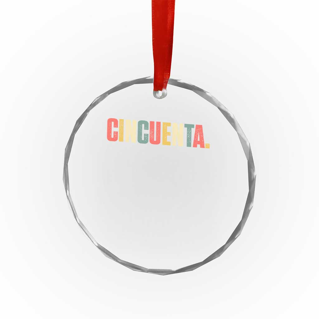 50th Birthday Cincuenta Crystal Glass Ornament Spanish Mexican 50 Years Old Bday TS11 Print Your Wear