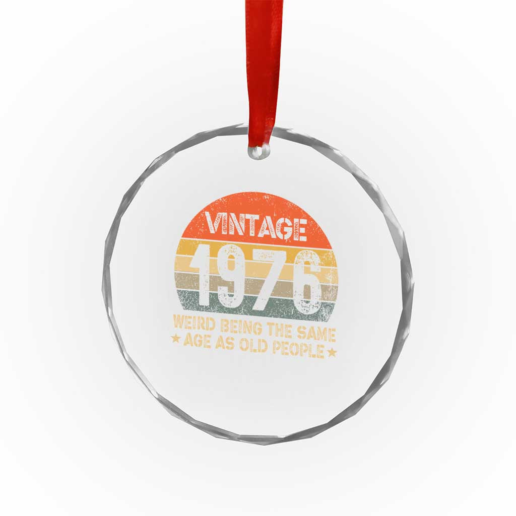 50th Birthday Crystal Glass Ornament Retro 1976 Weird Being The Same Age As Old People TS10 Print Your Wear