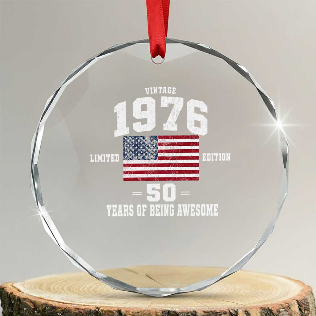 50th Birthday Crystal Glass Ornament Vintage 1976 Limited Edition 50 Years Of Being Awesome USA Flag TS11 Transparent Glass 3'' Circle Print Your Wear