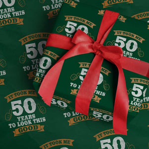 50th Birthday Gifts Wrapping Paper Roll 50 Year Old Gifts Took Me 50 Years To Look This Good TS10 Green Print Your Wear