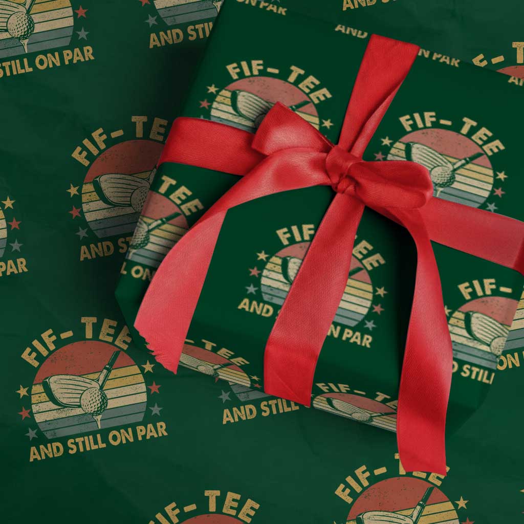 50th Birthday Golf Wrapping Paper Roll Funny Fif Tee And Still On Par 50 Years Old TS11 Green Print Your Wear