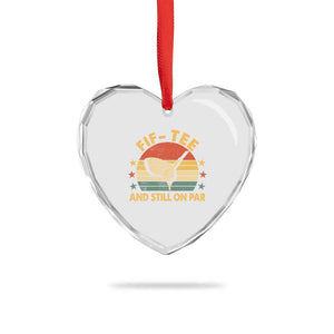 50th Birthday Golf Heart Crystal Glass Ornament Funny Fif Tee And Still On Par 50 Years Old TS11 Print Your Wear