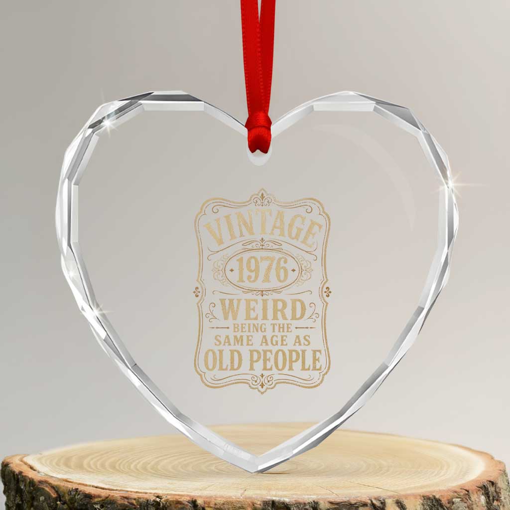 50th Birthday Heart Crystal Glass Ornament Vintage 50yr 1976 50 Year Old Gift Weird Being the Same Age as Old People TS10 Transparent Glass 3'' Heart Print Your Wear
