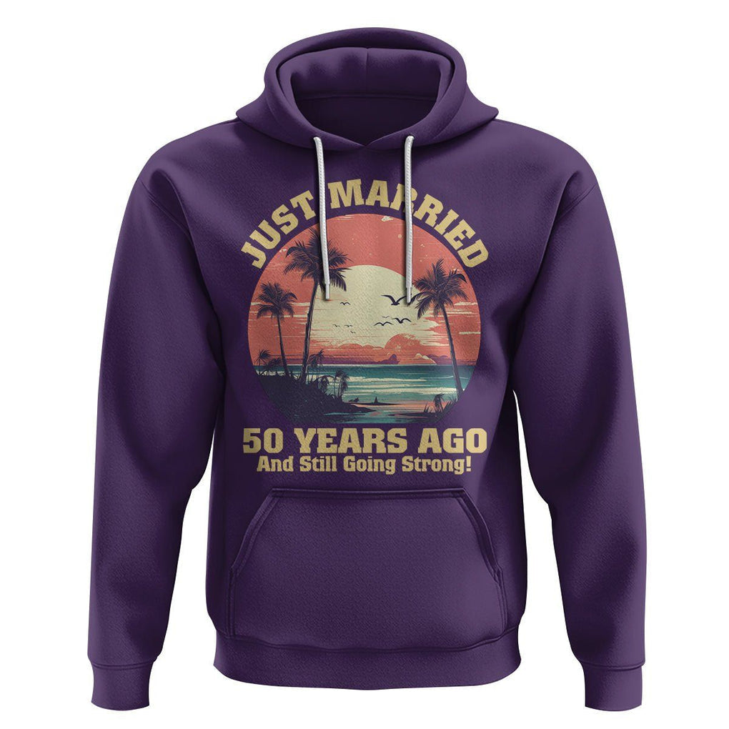 50th Wedding Anniversary Hoodie Just Married 50 Years Ago And Still Going Strong TS09 Purple Printyourwear
