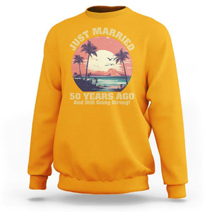50th Wedding Anniversary Sweatshirt Just Married 50 Years Ago And Still Going Strong TS09 Gold Printyourwear