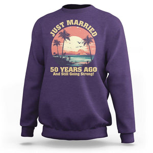 50th Wedding Anniversary Sweatshirt Just Married 50 Years Ago And Still Going Strong TS09 Purple Printyourwear