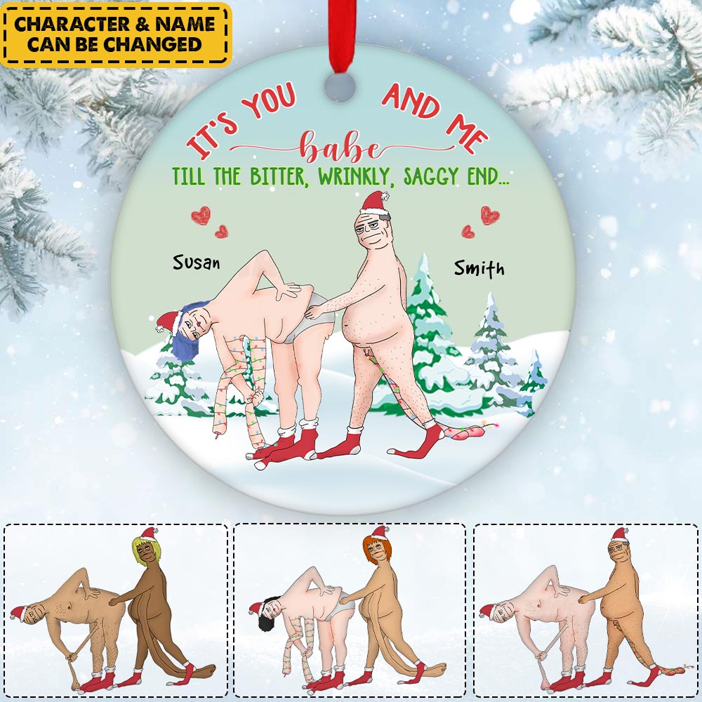 Personalized JP Christmas Ornaments Gift For Couple Husband Wife Its You and Me Babe Till The Bitter Wrinkly Saggy End Naughty Old Couple CTM Ornament Custom - Printyourwear