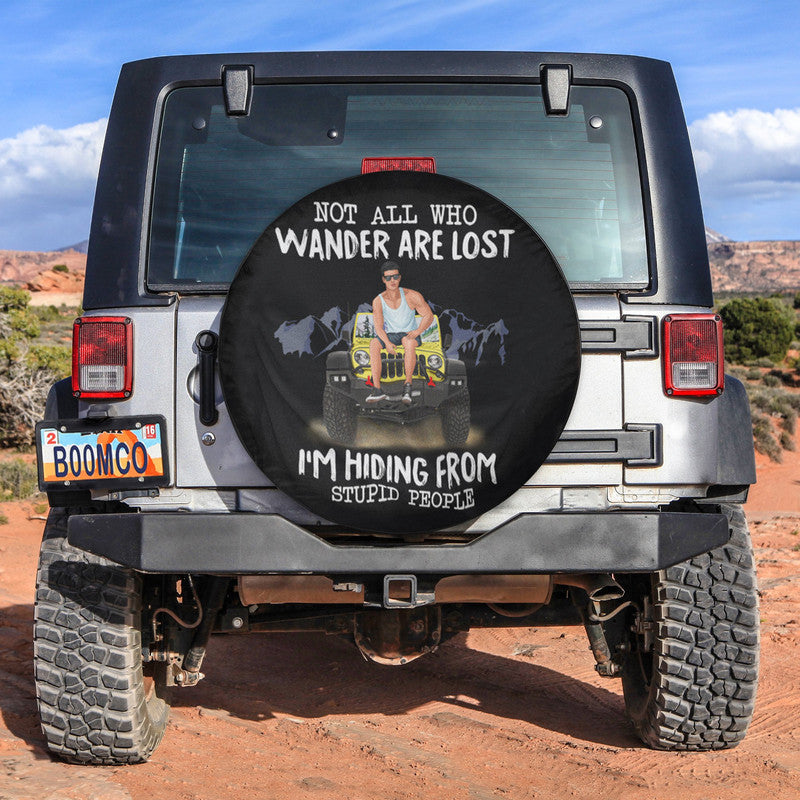Custom JP Tire Cover With Camera Hole, Not All Who Wander Are Lost Spare Tire Cover Black CTM Custom - Printyourwear