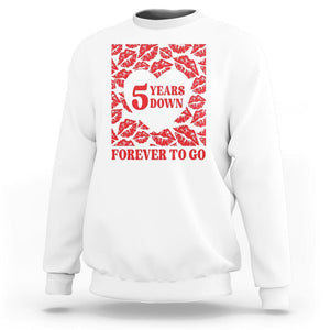 5th Wedding Anniversary Sweatshirt 5 Years Down Forever To Go Marriage Couple TS09 White Printyourwear